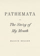 Pathemata, Or, the Story of My Mouth