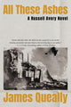All These Ashes: A Russell Avery Novel