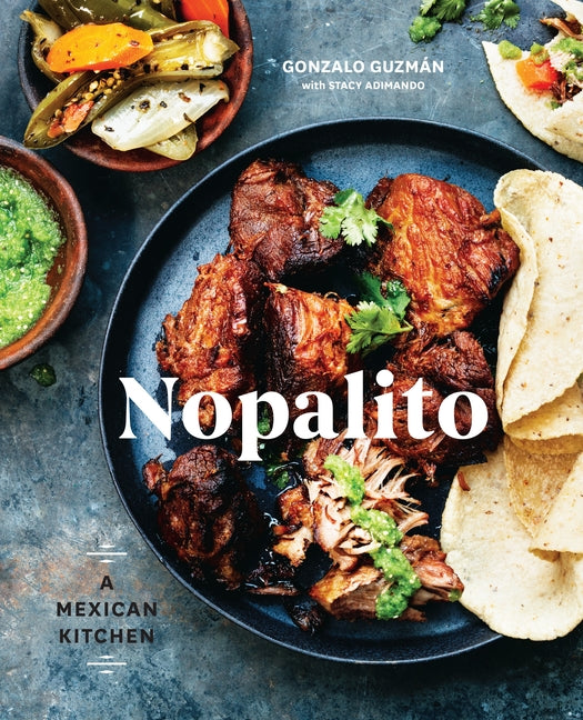 Nopalito: A Mexican Kitchen [A Cookbook] - Ingram