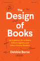 The Design of Books: An Explainer for Authors, Editors, Agents, and Other Curious Readers - Ingram
