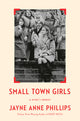 Small Town Girls: A Writer's Memoir - Ingram