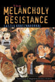 The Melancholy of Resistance
