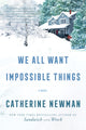 We All Want Impossible Things - Ingram
