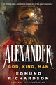 Alexander: God, King, Man