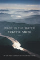 Wade in the Water: Poems - Ingram