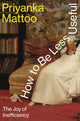 How to Be Less Useful: The Joy of Inefficiency