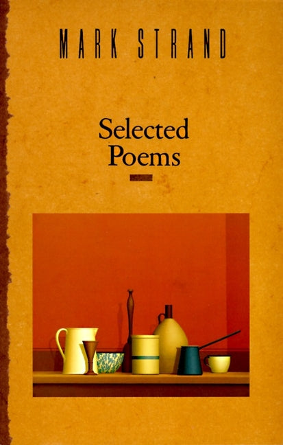 Selected Poems of Mark Strand - Ingram