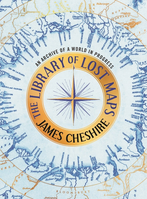 The Library of Lost Maps: An Archive of a World in Progress - Ingram