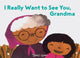 I Really Want to See You, Grandma: (Books for Grandparents, Gifts for Grandkids, Taro Gomi Book) - Ingram