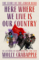 Here Where We Live Is Our Country: The Story of the Jewish Bund - Ingram