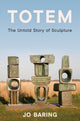 Totem: The Untold Story of Sculpture