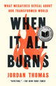 When It All Burns: What Megafires Reveal about Our Transformed World