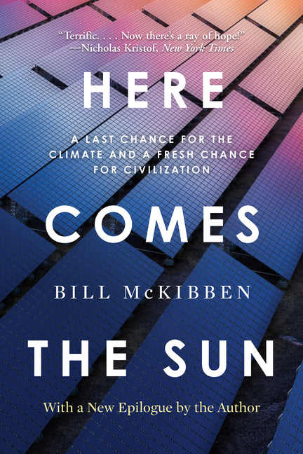 Here Comes the Sun: A Last Chance for the Climate and a Fresh Chance for Civilization