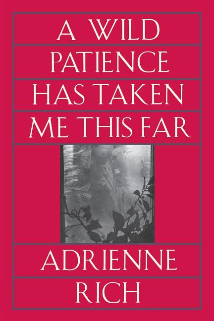 Wild Patience Has Taken Me This Far: Poems 1978-1981 (Revised) (Revised)
