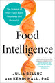 Food Intelligence: The Science of How Food Both Nourishes and Harms Us - Ingram