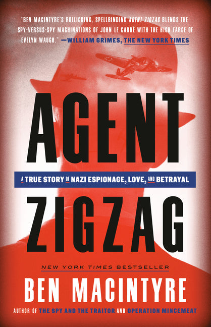Agent Zigzag: A True Story of Nazi Espionage, Love, and Betrayal - Ingram