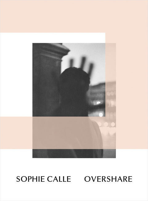 Sophie Calle: Overshare - Ingram