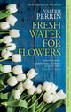 Fresh Water for Flowers - Ingram