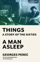 Things: A Story of the Sixties and a Man Asleep