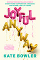 Joyful, Anyway