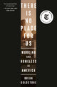 There Is No Place for Us: Working and Homeless in America - Ingram