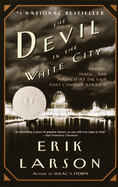 The Devil in the White City: Murder, Magic, and Madness at the Fair that Changed America - Ingram
