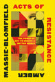 Acts of Resistance: The Power of Art to Create a Better World - Ingram