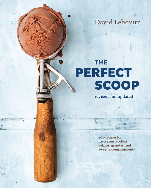 The Perfect Scoop, Revised and Updated: 200 Recipes for Ice Creams, Sorbets, Gelatos, Granitas, and Sweet Accompaniments[a Cookbook] (Revised) - Ingram