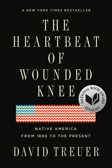 The Heartbeat of Wounded Knee: Native America from 1890 to the Present - Ingram