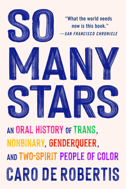 So Many Stars: An Oral History of Trans, Nonbinary, Genderqueer, and Two-Spirit People of Color - Ingram