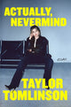 Actually, Nevermind: Essays