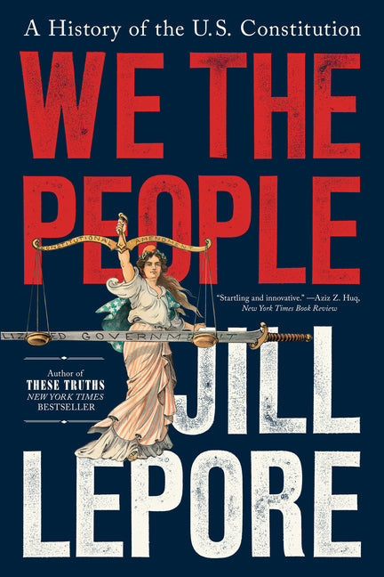We the People: A History of the U.S. Constitution - Ingram