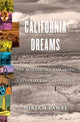 California Dreams: The Making and Remaking of the University of California