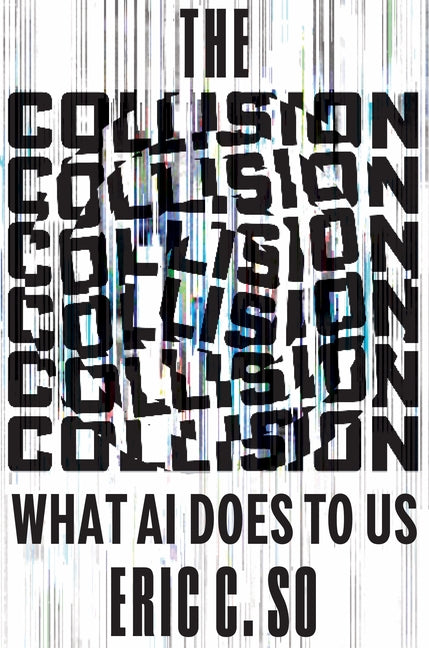 The Collision: What AI Does to Us