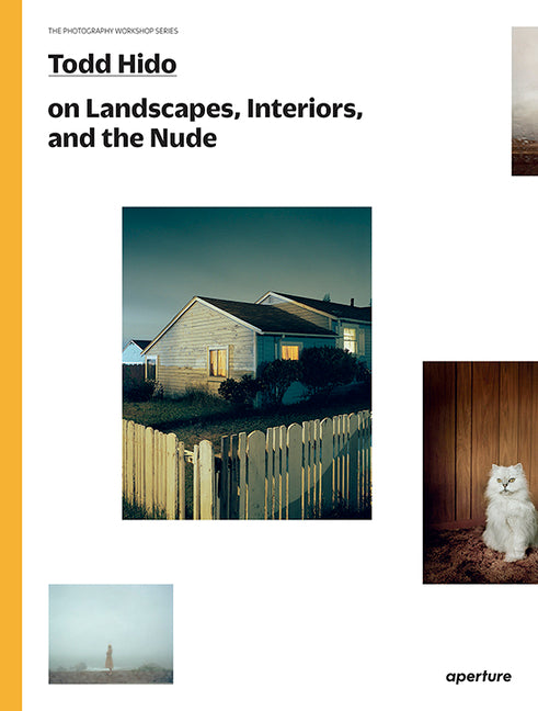 Todd Hido on Landscapes, Interiors, and the Nude: The Photography Workshop Series - Ingram