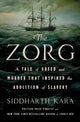 The Zorg: A Tale of Greed and Murder That Inspired the Abolition of Slavery - Ingram