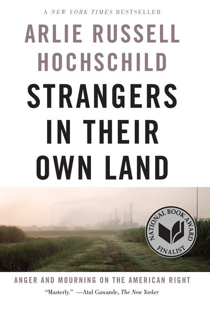 Strangers in Their Own Land: Anger and Mourning on the American Right - Ingram