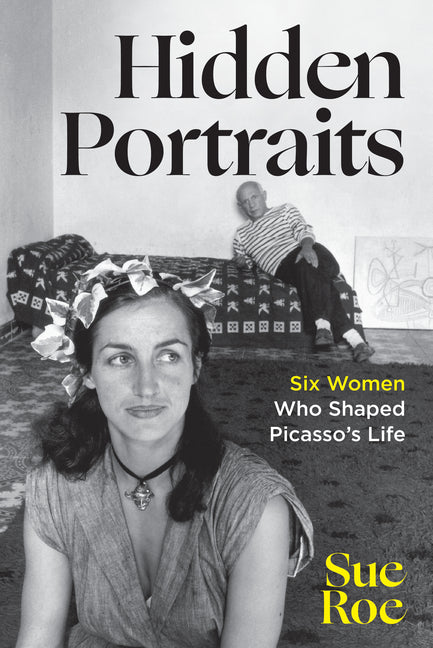 Hidden Portraits: Six Women Who Shaped Picasso's Life - Ingram