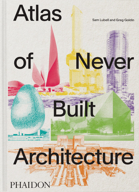 Atlas of Never Built Architecture - Ingram