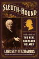 Sleuth-Hound: The Case of the Real Sherlock Holmes