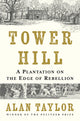 Tower Hill: A Plantation on the Edge of Rebellion