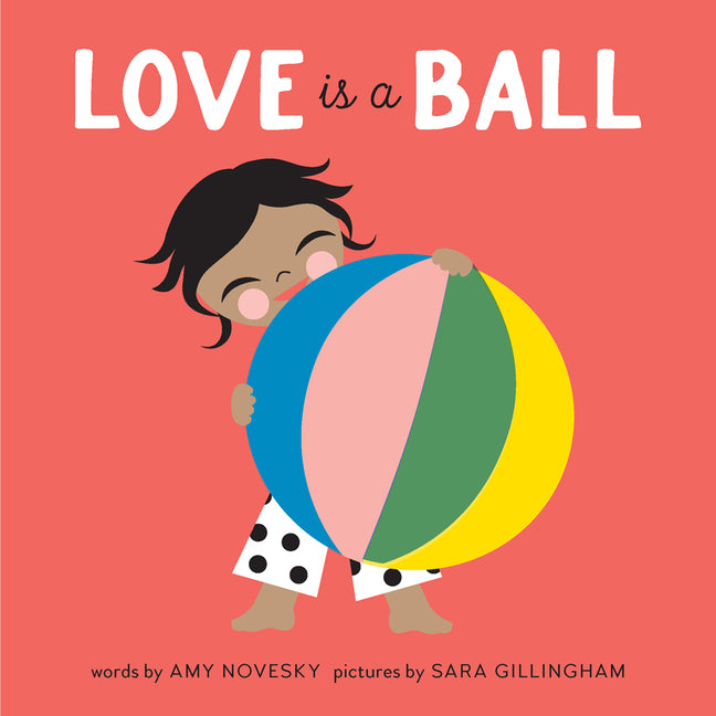 Love Is a Ball: A Board Book - Ingram