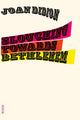 Slouching Towards Bethlehem: Essays - Ingram