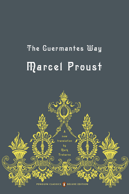 The Guermantes Way: In Search of Lost Time, Volume 3 (Penguin Classics Deluxe Edition) - Ingram