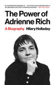 The Power of Adrienne Rich: A Biography