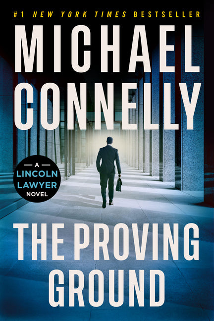 The Proving Ground: A Lincoln Lawyer Novel - Ingram