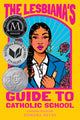 The Lesbiana's Guide to Catholic School - Ingram
