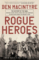 Rogue Heroes: The History of the Sas, Britain's Secret Special Forces Unit That Sabotaged the Nazis and Changed the Nature of War - Ingram