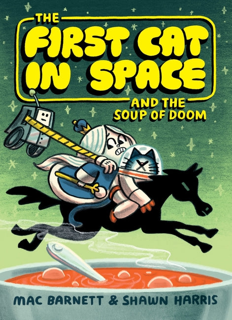 The First Cat in Space and the Soup of Doom: A Graphic Novel - Ingram