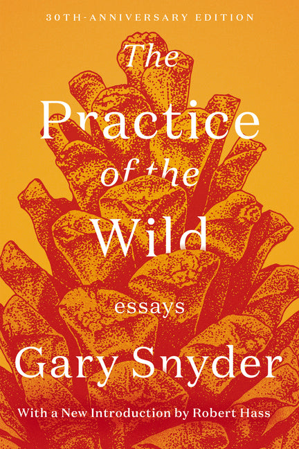 The Practice of the Wild: Essays - Ingram